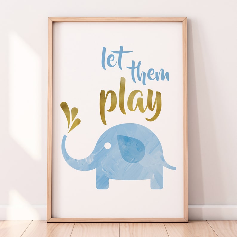 Inspirational Words Blue and Gold Elephant Wall Art Nursery Digital Print Let Them Play Nursery Decor