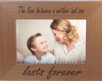 The Love Between A Mother And Son Lasts Forever - 4x6 5x7 8x10 Natural Alder Laser Engraved Wooden Picture Photo Tabletop/Hanging Wood Frame