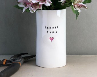 Humane Home. Ceramic Vase. Flower Vessel. With A Pink Heart. A Kind Place For Flowers.