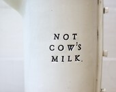 Not Cow 39 s Milk Creamer. Hand-Built Fired Ceramic Creamer For Plant-Based Milk. Vegan Creamer Container. With Black Letters.