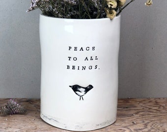 Peace To All Beings. Flower Vessel.  Flower Vase. Recycled Clay. With Black Letters And A Bird. All Hand-Built.