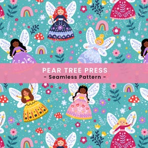 May include: A seamless pattern on a teal background featuring illustrated fairies with wings, rainbows, red mushrooms, and various flowers. A pink horizontal banner across the center displays the text PEAR TREE PRESS - Seamless Pattern -.