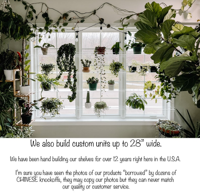 May include: A window with a white frame and multiple shelves holding various potted plants. The shelves are made of clear acrylic and are attached to the window frame. The text "We also build custom units up to 28" wide." is visible at the bottom of the image.