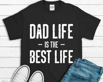 Dad Life Shirt, Gift for Father