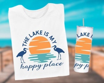 The Lake Is My Happy Place Tshirt and Tumbler, Lake Tshirt, Womans Lake shirt, Lake Tumbler, Womans Gift