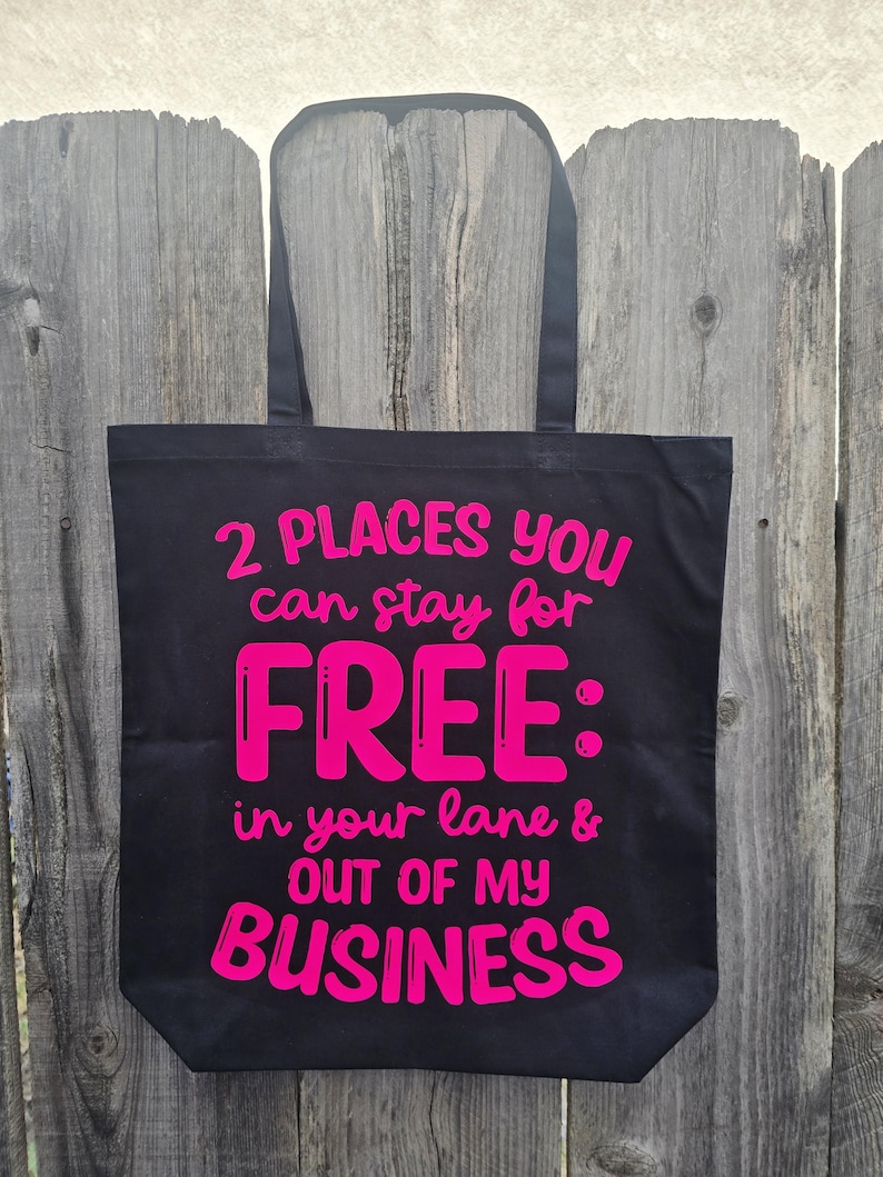 2 Places You Can Stay For Free Sarcastic Tote Bag image 8