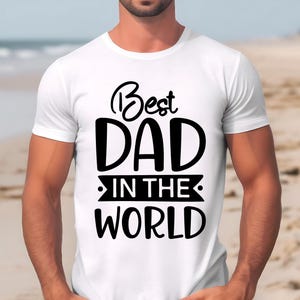 Best Dad In The World Shirt, Dad Shirt, Best Dad