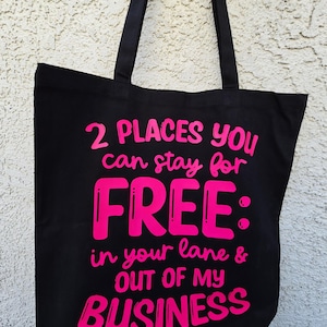 2 Places You Can Stay For Free Sarcastic Tote Bag image 6