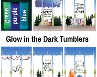 Camping Tumbler, Tumbler, Glow In The Dark Camping Tumblers, Glow In The Dark Tumbler