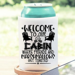 Welcome To Our Cabin Can Cooler: Marshmallow Camping Trip Souvenir