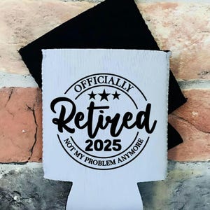 Officially Retired Not My Problem Can Cooler