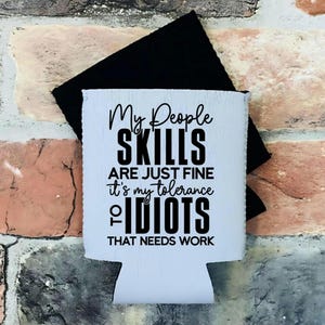 My People Skills Are Just Fine Sarcastic Can Cooler
