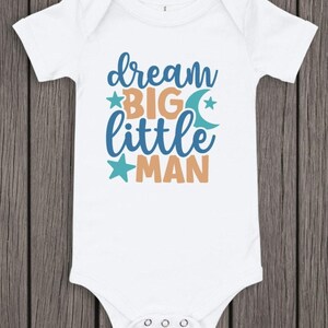 Dream Big Little Man Baby Bodysuit: shower gift