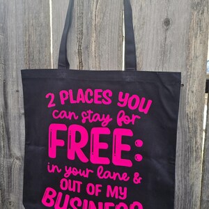 2 Places You Can Stay For Free Sarcastic Tote Bag image 7