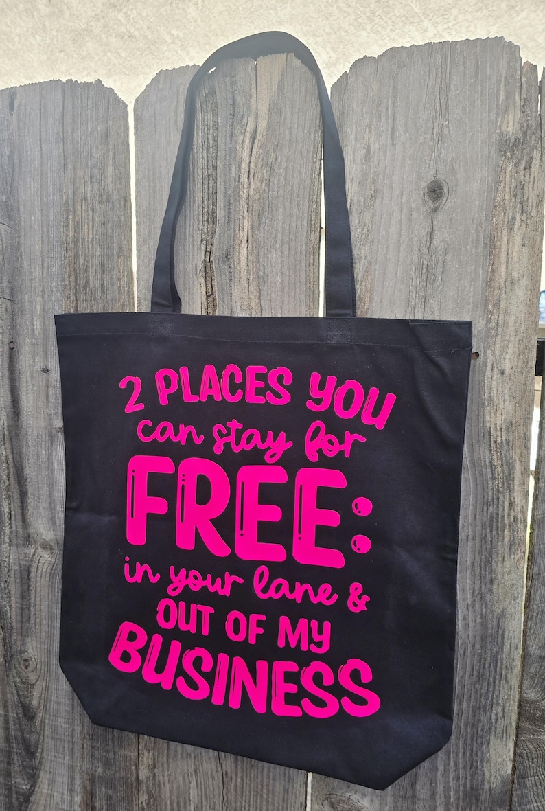 2 Places You Can Stay For Free Sarcastic Tote Bag image 7