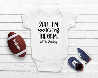 Shh... I'm Watching The Game With Daddy Baby Bodysuit, Baby Gift, Baby