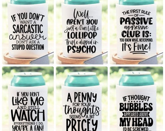 Sarcastic Can Coolers, Sarcastic Can Sleeve, Funny Can Cooler, Funny Can Hugger, Can Cooler