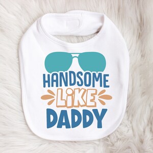 Handsome Like Daddy Baby Bib, Baby Bib, Baby