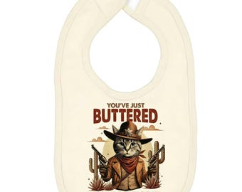 Funny Baby Bib; You've Just Buttered Your Last Biscuit, Newborn Gift