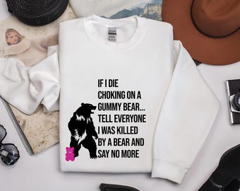 Funny Gummy Bear Killed Me Sweatshirt