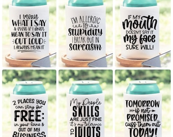 Sarcastic Can Coolers, Sarcastic Can Sleeve, Funny Can Cooler, Funny Can Hugger, Can Cooler