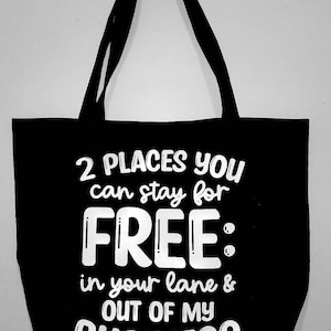 2 Places You Can Stay For Free Sarcastic Tote Bag image 1