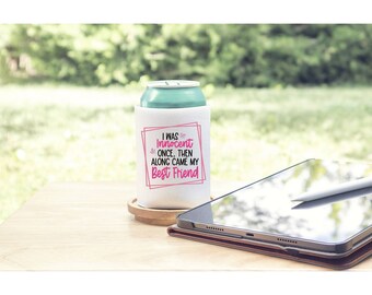 Funny Can Koozie, I Was Innocent Once Then Along Came My Best Friend Can Coozie, Funny Best Friend Can Cooler, Funny Can Coozie, Can Coolers