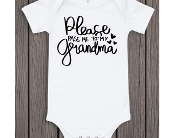 Please Pass Me To Grandma Baby Bodysuit, Grandma Baby Bodysuit, Baby Gift, Baby