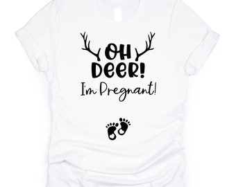 Pregnant Shirt, Oh deer I'm pregnant shirt, Oh deer I'm pregnant tshirt, Pregnant announcement shirt, Womans shirt