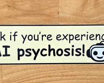 Pegatina de Comic Sans: Toca la bocina si estás experimentando psicosis por IA