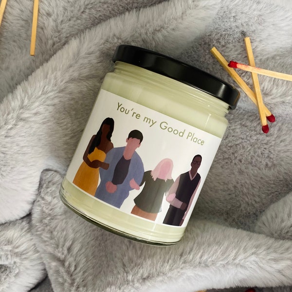 The Good Place Inspired Candle - You're My Good Place - TV Inspired Candle - Best Friend Gift - Partner Gift