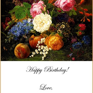 May include: A greeting card featuring a vibrant floral arrangement with pink, white, and yellow roses, blue delphiniums, and lily of the valley, alongside peaches and grapes. The text reads Happy Birthday! Love, with a small red heart icon below.
