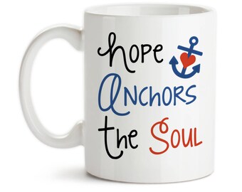 Coffee Mug, Hope Anchors The Soul, Hebrews 6-19, Christian Mug, Christian Gift, Inspirational Bible Verse, Gift Idea