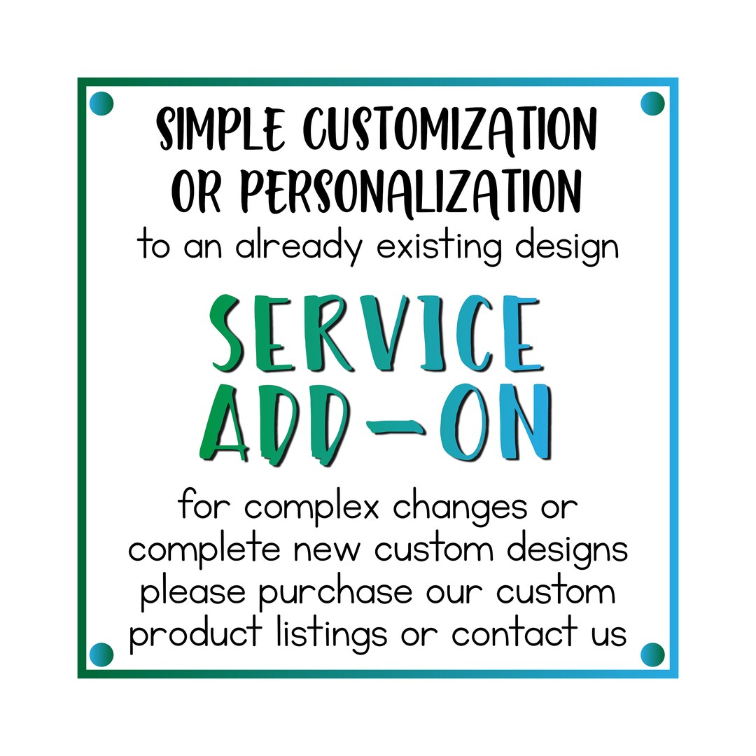 Simple Customization / Personalization Changes to Any Already Existing ...