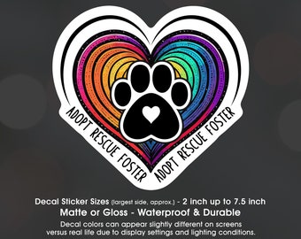 Adopt Rescue Foster Dogs Cats Pets, Vinyl Decal Sticker Sizes 2 inch up to 7.5 inch, Waterproof & Durable