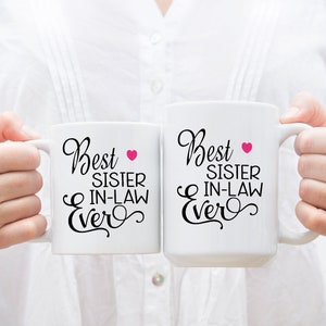 Coffee Mug, Best Sister In Law Ever, 001, Gift For Sister-In-Law, Sisters By Marriage, Gift Idea image 3