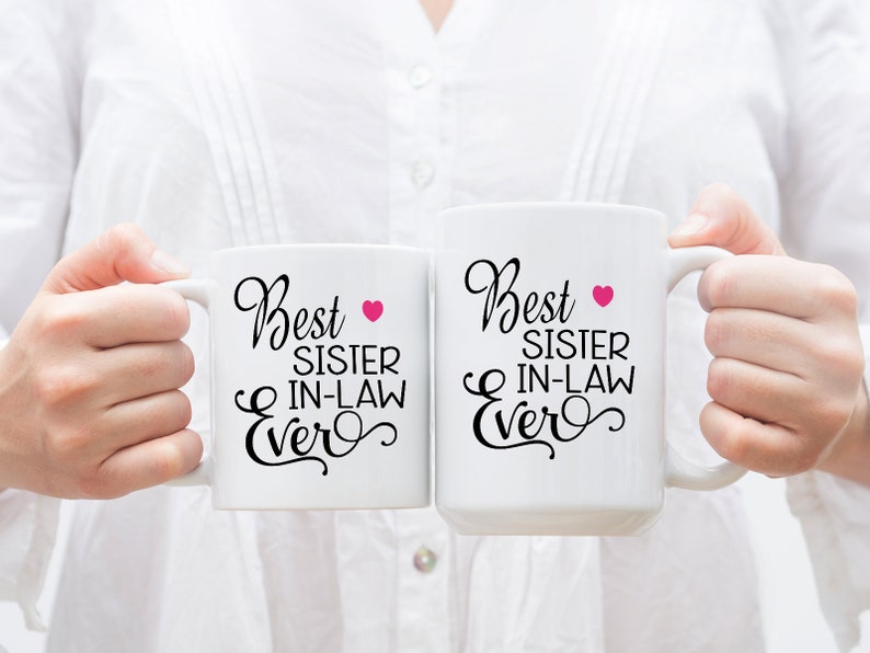 Coffee Mug, Best Sister In Law Ever, 001, Gift For Sister-In-Law, Sisters By Marriage, Gift Idea image 3