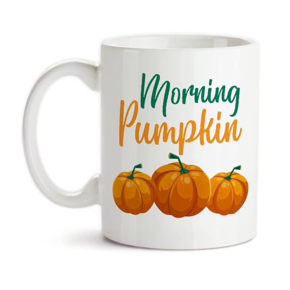 Coffee Mug, Morning Pumpkin, Good Morning, Pumpkin Gift, Pumpkin