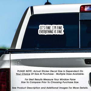 Sarcastic Funny It's Fine I'm Fine Everything is Fine, Vinyl Decal Sticker Sizes 2 inch up to 7.5 inch, Waterproof & Durable image 5