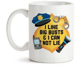 Coffee Mug, I Like Big Busts And I Can Not Lie, Police Gift, Police Officer, Police Mug, Badge, Police Life, Gift Idea