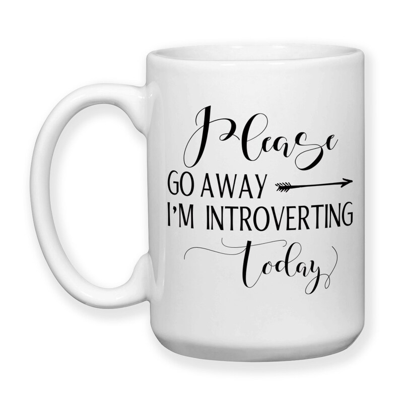 Coffee Mug, Please Go Away Im Introverting Today, Introvert, Quiet Time, Peace, Recharge Introvert, Renew, Staying In, Gift Idea image 2
