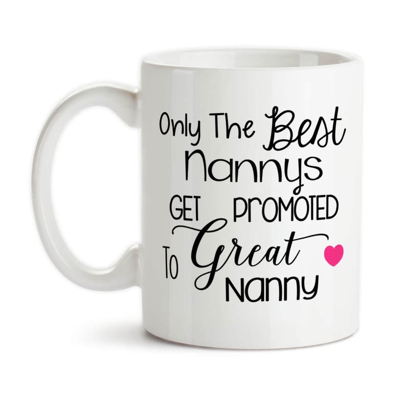 Coffee Mug, Only The Best Nannys Get Promoted To Great Nanny, Baby Announcement, Pregnancy Reveal, Great Nanny Gift, Mothers Day, Gift Idea Pink