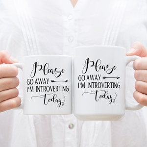 Coffee Mug, Please Go Away Im Introverting Today, Introvert, Quiet Time, Peace, Recharge Introvert, Renew, Staying In, Gift Idea image 7