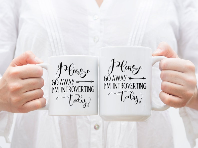 Coffee Mug, Please Go Away Im Introverting Today, Introvert, Quiet Time, Peace, Recharge Introvert, Renew, Staying In, Gift Idea image 7