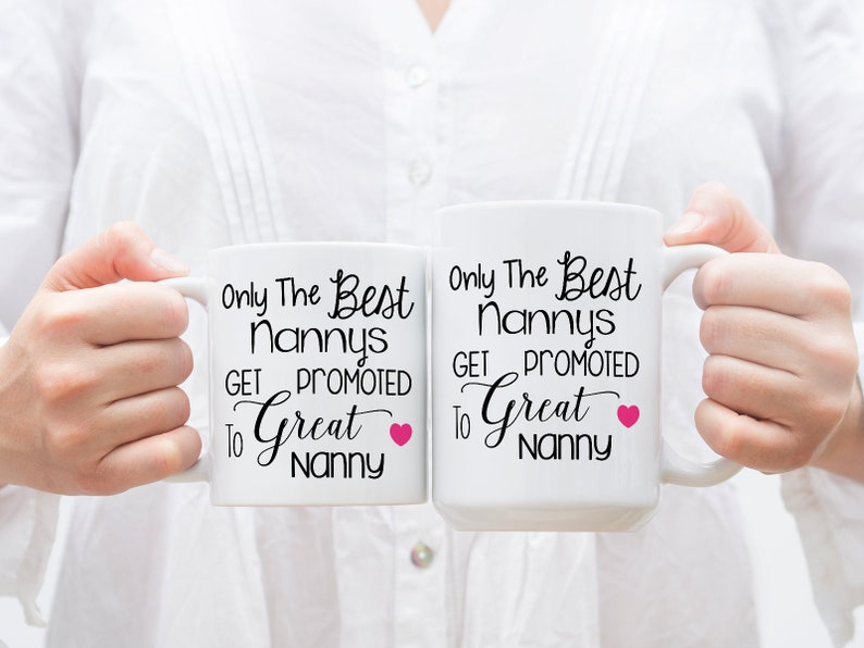 Coffee Mug, Only The Best Nannys Get Promoted To Great Nanny, Baby Announcement, Pregnancy Reveal, Great Nanny Gift, Mothers Day, Gift Idea image 5