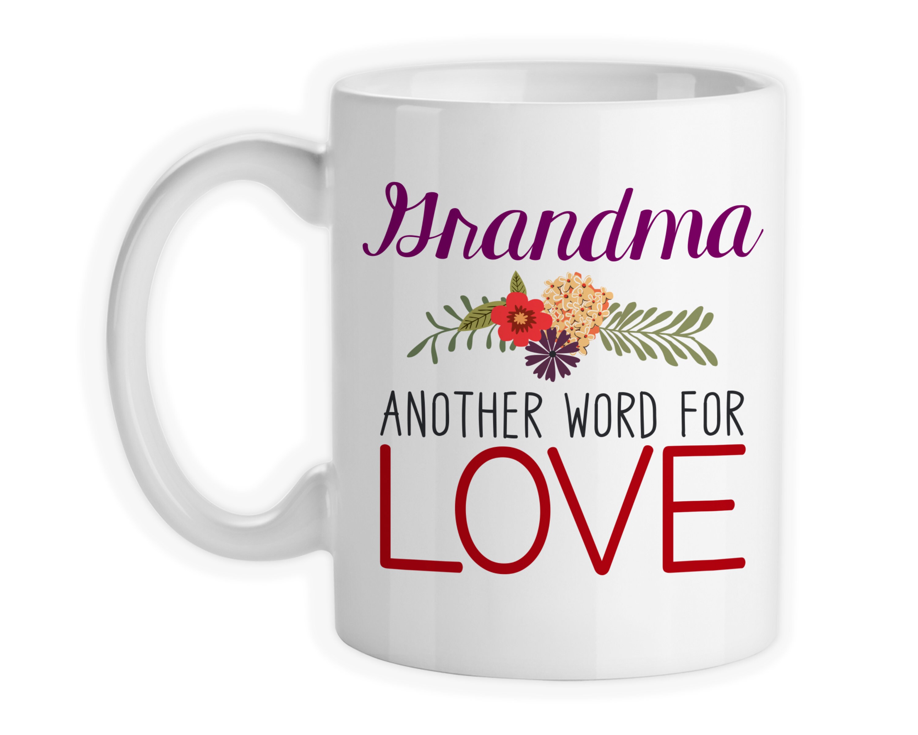 Coffee Mug, Grandma Another Word for Love Birthday Mother's Day Christmas,  Gift Idea - Etsy