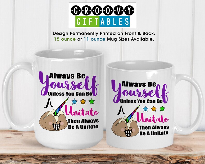Coffee Mug, Always Be Yourself Unless You Can Be A Unitato, Unicorn, Potato, Be You, You're Awesome, Gift Idea image 3