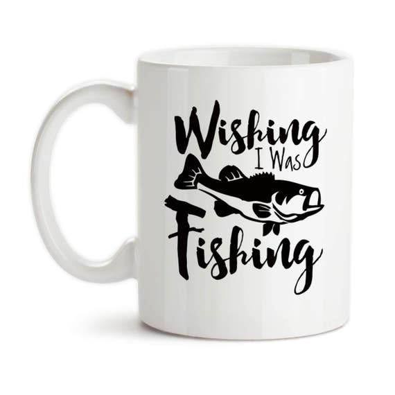 Coffee Mug, Wishing I Was Fishing, Angler, Catching Fish, Fisherman, Bass,  Go Fish, Hobby Fishing, Gift Idea