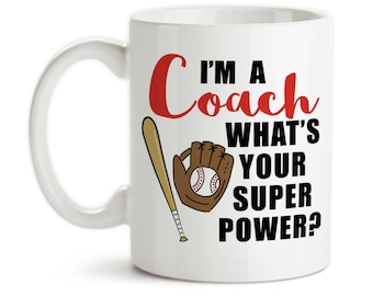 Coffee Mug, I'm A Baseball Coach What's Your Super Power, Baseball Coach Gift, Coaching Hero, Baseball Bat Mitt, Gift Idea