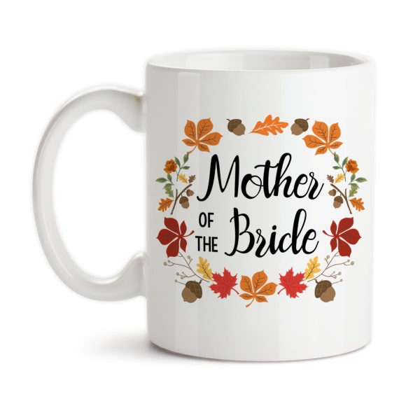 Coffee Mug, Autumn Wreath Mother Of The Bride, Autumn Bride, Fall Bride, Wedding Party, MOTB Gift, Bridal Party, Gift Idea